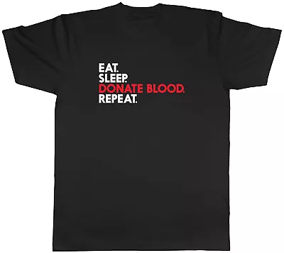 Buy Eat Sleep Donate Blood Repeat Mens Unisex T-Shirt Tee • 8.99£