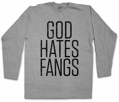 Buy GOD HATES FANGS LONG SLEEVE T-SHIRT True Vampire Blood  Fellowship Of The Sun • 23.99£