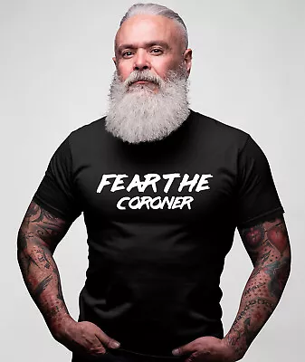 Buy Fear The Coroner T Shirt Personalised Dad Job Gift Thrill Thrive For Achievement • 19.99£