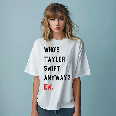 Buy Who's Taylor Anyway? Eras Tour T-Shirt Concert Unisex Ladies Oversized Shirt Top • 9.99£