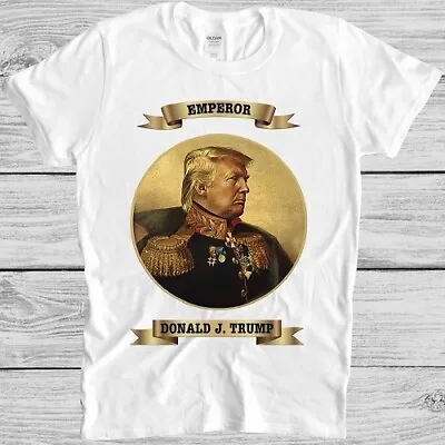 Buy Trump T Shirt Donald Emperor Funny Slogan Joke Usa President Cool Gift Tee M321 • 6.35£
