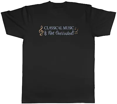 Buy Classical Music Is Not Overrated Mens T-Shirt Symphony Composition Tee Gift • 8.99£