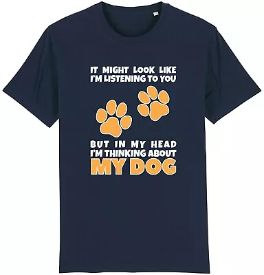 Buy Thinking About My Dog T-Shirt Dog Puppy Owner Pet Lover Gift Present Idea • 9.95£