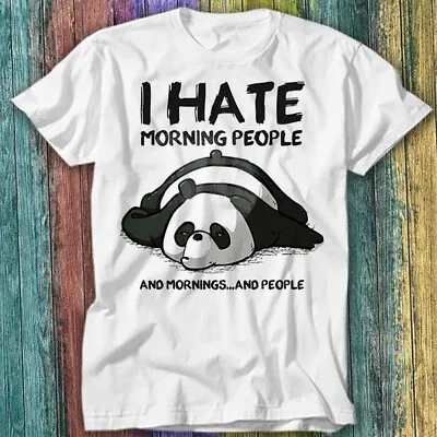 Buy Panda Bear I Hate Morning People Morning People T Shirt Top Tee 283 • 6.70£