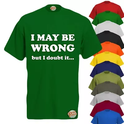 Buy I MAY BE WRONG Mens Funny T-Shirt, Dad Slogan Tee Rude Joke Gift Funny • 11.99£