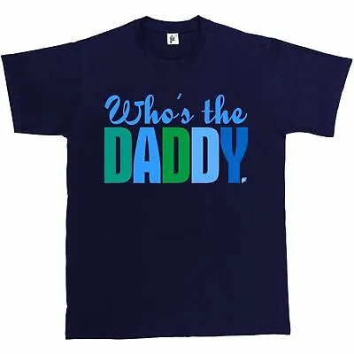 Buy Who's The Daddy Fathers Day Gift Birthday Christmas Present For Dad Mens T-Shirt • 7.99£