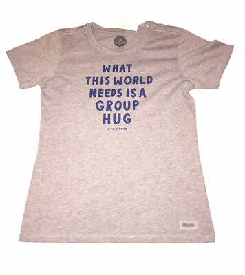 Buy LIFE IS GOOD Womens S Small “What This World Needs Is A Group Hug” T-shirt NWT • 13.02£