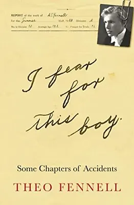 Buy I Fear For This Boy Some Chapters Of Accidents • 30.78£
