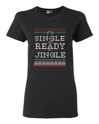 Buy Ladies Single And Ready To Jingle Ugly Christmas Funny DT T-Shirt Tee • 20.22£
