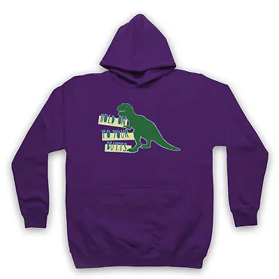 Buy Hold On To Your Butts T-rex Unofficial Jurassic Park Adults Unisex Hoodie • 25.99£