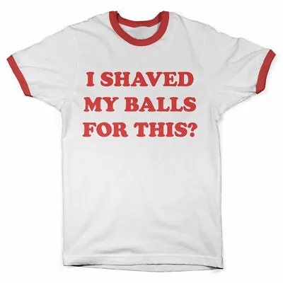 Buy Licensed Birds Of Prey - I Shaved My Balls For This? Ringer T-Shirt S-XXL Sizes • 20.56£