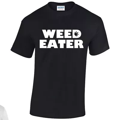 Buy Weed Eater Unisex Cotton T-Shirt 3 Colours 8 Sizes Printed  • 11.99£