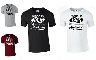 Buy Made In 1985 30 Years Of Being Awesome T SHIRT Funny 30th Birthday (1985,TSHIRT) • 5.80£