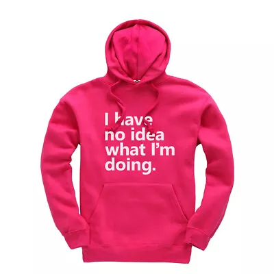 Buy I Have No Idea Adults Hoodie Funny Gift New Jumper Ladies Mens Sweatshirt Hood • 19.95£