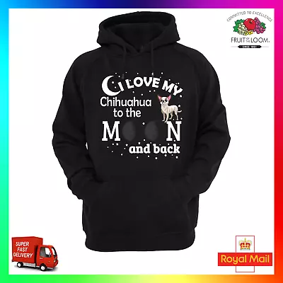 Buy I Love My Chihuahua To The Moon & Back Hoodie Hoody Cute Sweat Unisex Dog Puppy • 24.99£