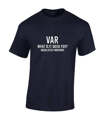 Buy Var , What Is It Good For? Mens T Shirt Football Joke England Funny Fan Design • 8.99£