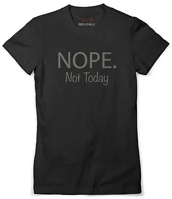 Buy Nope Not Today T-Shirt Unisex  Ladies Top Fashion Gift Funny Slogan  • 7.99£