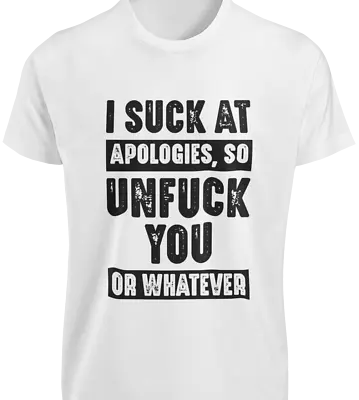 Buy I Suck At Apologies So Unfu*k You Whatever T-SHIRT Funny Offensive Bad Santa TEE • 20.68£