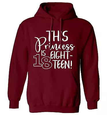 Buy This Princess Is Eighteen, Hoodie / Sweater Birthday Milestone 18 Today 4765 • 25.95£