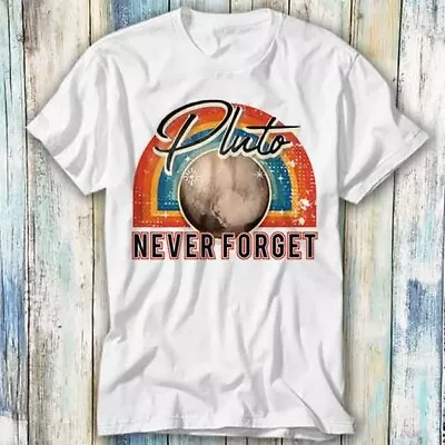 Buy Pluto Never Forget Space Universe T Shirt Meme Gift Top Tee Unisex 467 • 6.35£