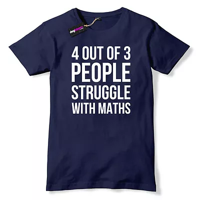 Buy 4 Out Of 3 People Struggle With Maths Mens Funny Geek T-Shirt • 11.99£