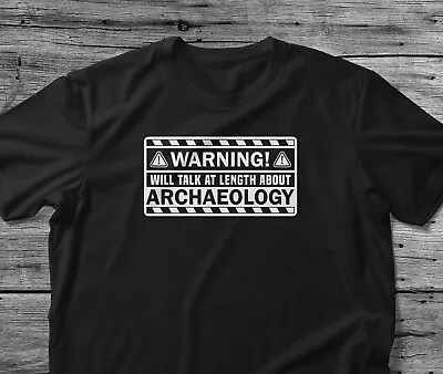 Buy Archaeology T Shirt Gift Warning Will Talk At Length About • 16£