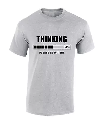 Buy Thinking Please Be Patient Mens T Shirt Funny Joke Printed Slogan Gift Idea Top • 7.99£