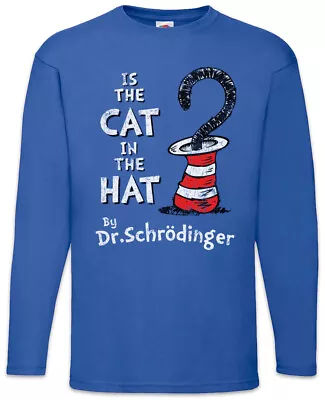 Buy Cat In The Hat Long Sleeve T-Shirt Schroedingers Schrodinger Cats Scientist Fun • 27.59£