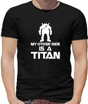 Buy My Other Ride Is A Titan Mens T-Shirt - Titanfall - Gaming - Game - Gamer - Gift • 13.95£