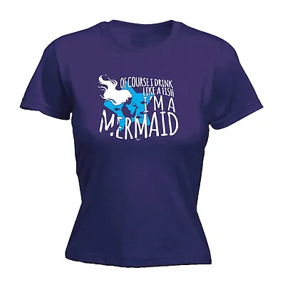 Buy Of Course Drink Like A Fish Im Mermaid - Womens T Shirt Funny T-Shirt Novelty • 12.95£