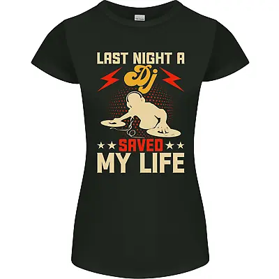 Buy Last Night A DJ Saved My Life DJing Womens Petite Cut T-Shirt • 8.75£