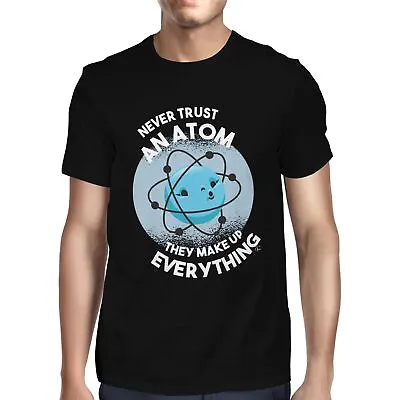 Buy 1Tee Mens Never Trust An Atom, They Make Everything Up T-Shirt • 7.99£