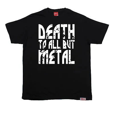 Buy Death To All But Metal T-SHIRT Heavy Punk Rock Steel Funny Birthday Fashion Gift • 12.95£
