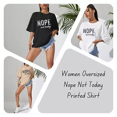 Buy New Ladies Plain Nope Not Today Slogan Printed Summer Short Sleeve T Shirt Women • 8.95£