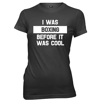 Buy I Was Boxing Before It Was Cool Womens Ladies Funny Slogan T-shirt • 11.99£