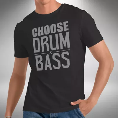 Buy Choose Drum & Bass T-Shirt Funny Junglist DNB Massive Old Skool Sizes S To 5XL • 10.49£