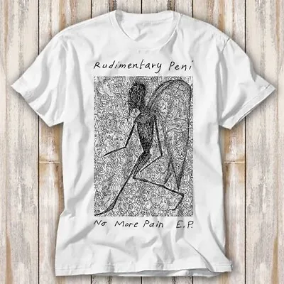 Buy Rudimentary Peni No More Pain Ep Limited Edition T Shirt Top Tee Unisex 3936 • 6.99£