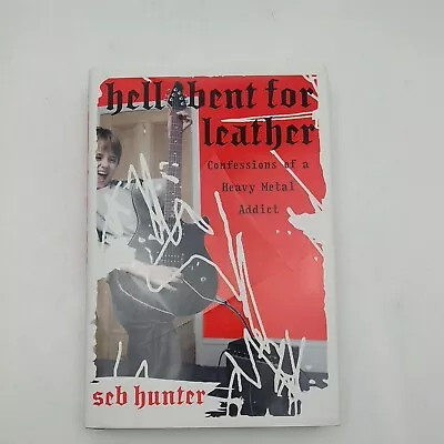 Buy Hell Bent For Leather: Confessions Of A Heavy Metal Addict By Hunter, Seb Signed • 12£