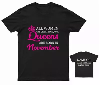 Buy All Women Are Created Equal Queens Are Born In November T-shirt Birthday • 12.95£
