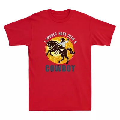 Buy I Should Have Been A Cowboy Funny Horse Riding Lover Gifts Vintage Men's T-Shirt • 14.99£