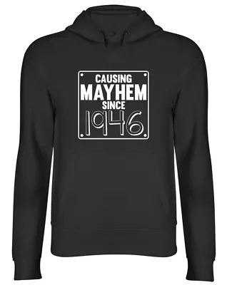 Buy Causing Mayhem Since 1946 Birthday Mens Womens Ladies Unisex Hoodie Hooded Top • 17.99£