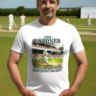 Buy This Coroner Would Rather Be Watching Cricket White T Shirt • 14.99£