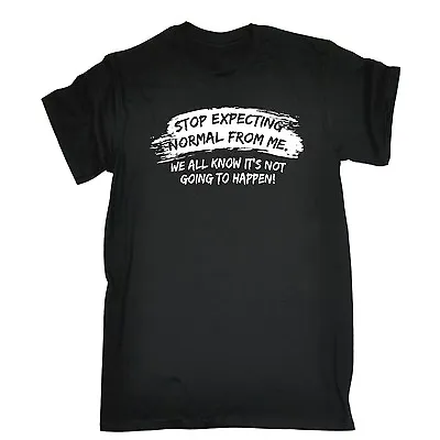 Buy Stop Expecting Normal From Me Funny Joke Weird Different T-SHIRT Birthday Cool • 12.95£