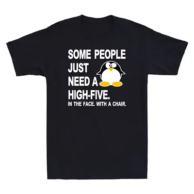 Buy Penguin Some People Just Need A High-five In The Face With A Chair Men's T-Shirt • 13.99£