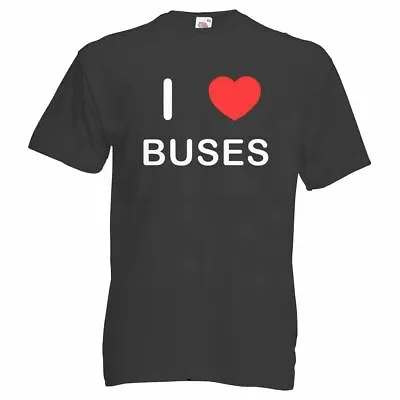 Buy I Love Buses - T Shirt • 14.99£