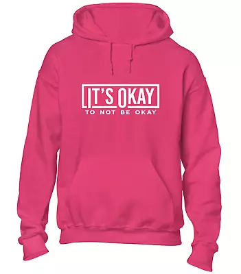 Buy It's Ok Not To Be Ok Hoody Hoodie Mental Health Awareness Slogan Printed Top • 16.99£