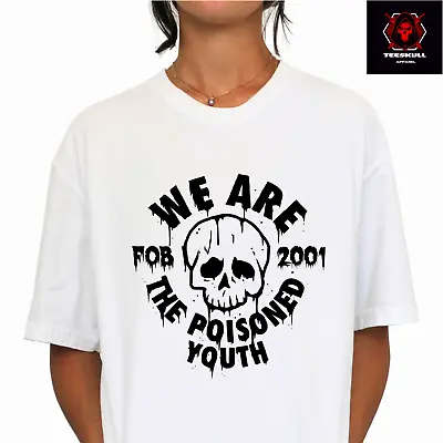 Buy Fall Out Boy / We Are The Poisoned Youth Unisex Punk Rock T-SHIRT S-3XL 🤘 • 24.02£