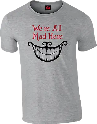Buy We're All Mad Here T-Shirt - Inspired By Cheshire Cat Alice In Wonderland • 15.99£