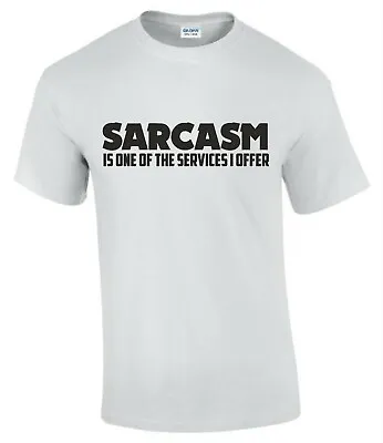 Buy Sarcasm Is A Service I Offer Funny Rude Men’s Lady's T-Shirt T0010 • 9.99£