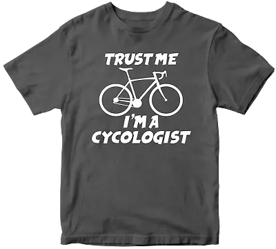 Buy Cycologist Trust Me T-shirt Novelty Funny Mountain Top Inspired By Cyclists Gift • 8.99£